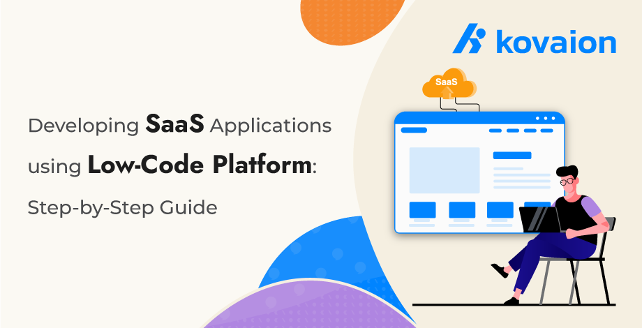 Developing-SaaS-Applications-using-Kovaion-Low-Code-Platform-a-Step-by-Step-Guide 