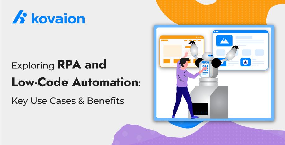 Exploring-Robotic-Process-Automation-(RPA)-and-Low-Code-Process-Automation-Key-Use-Cases-and-Benefits 