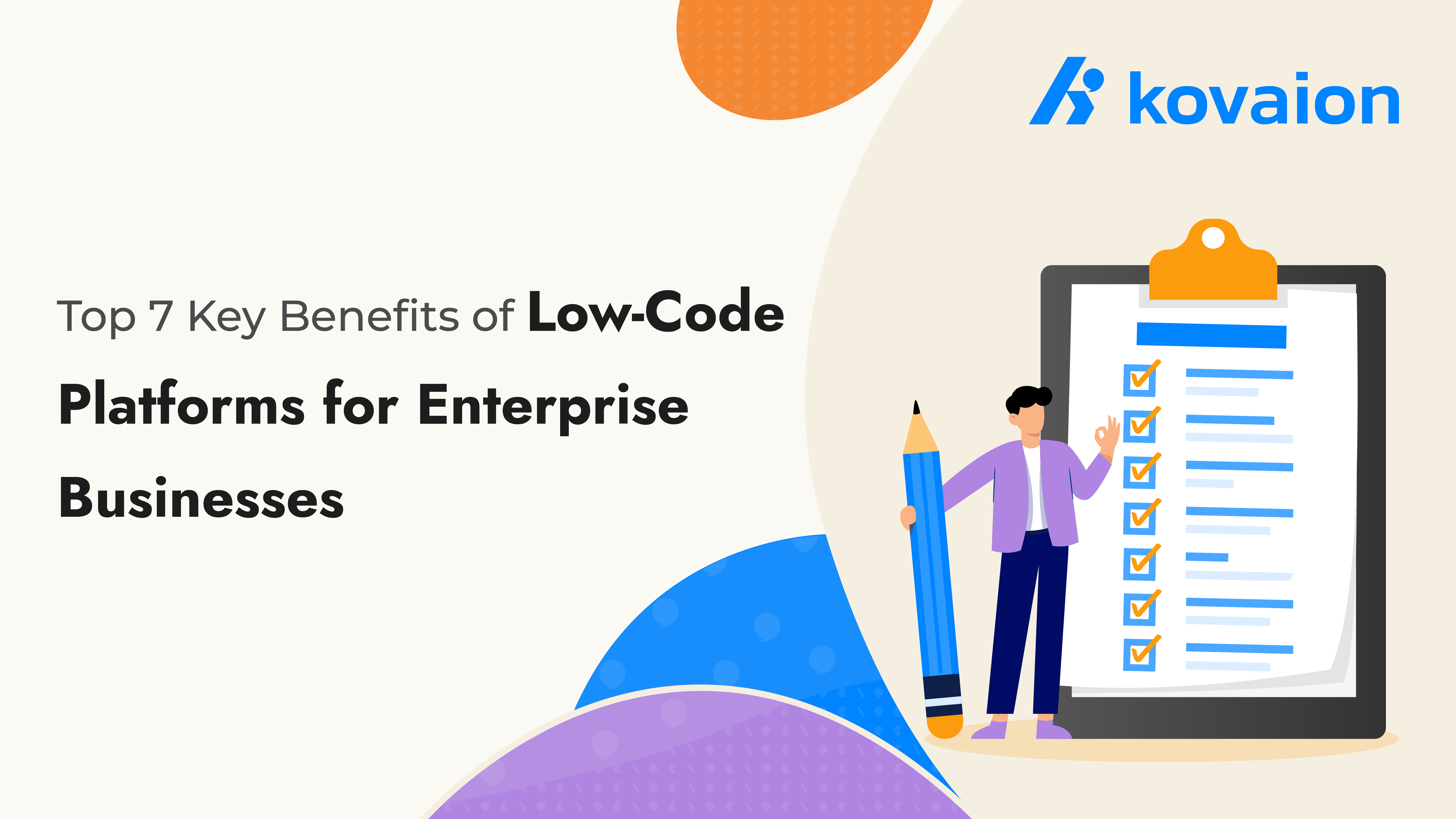 Top 7 Key Benefits of Low-Code Platforms for Enterprise Businesses 