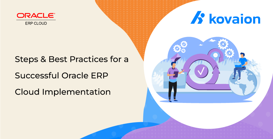 Steps & Best Practices for a Successful Oracle ERP Cloud Implementation 