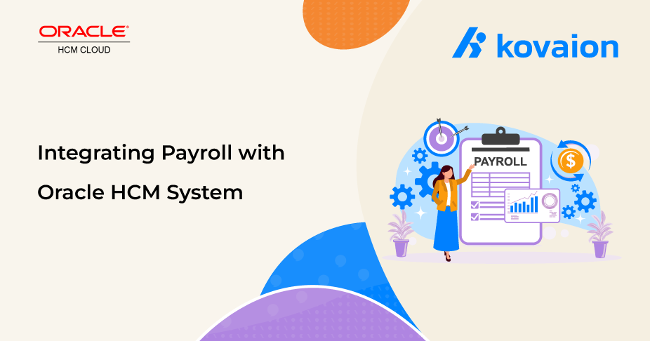 How to Effectively Integrate Payroll with Your Oracle HCM System 