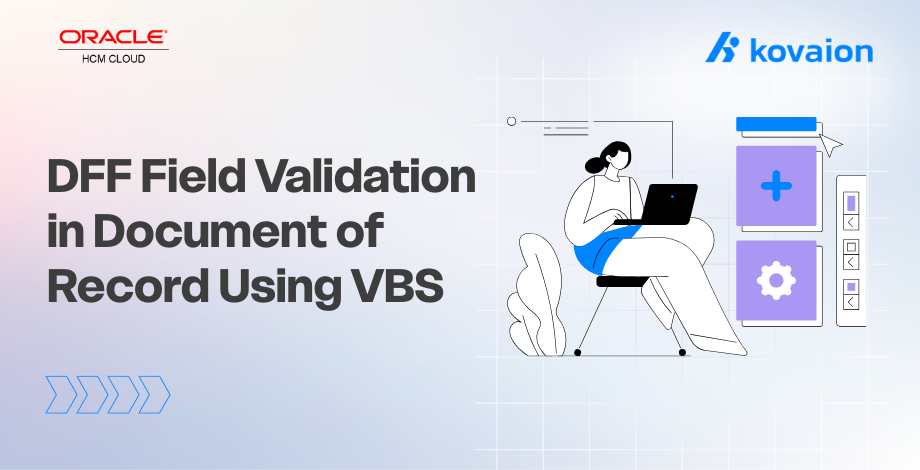 Creating a Validation for DFF Fields in Document of Record Using Visual Builder Studio - Oracle HCM Cloud