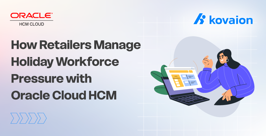 How Retailers Manage Holiday Workforce Pressure with Oracle Cloud HCM