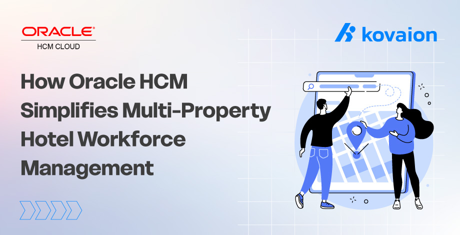 How Oracle HCM Simplifies Multi-Property Hotel Workforce Management