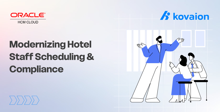 8 Ways Oracle HCM Simplifies Hotel Staff Scheduling & Compliance 