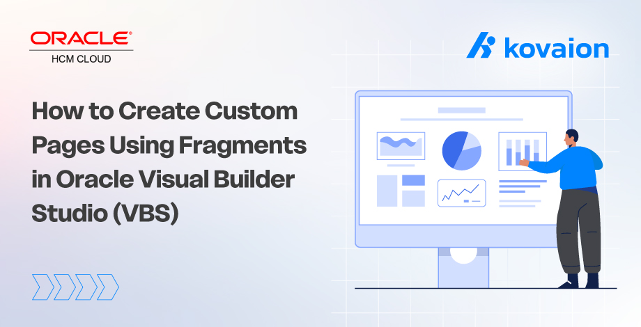 How to Create Custom Pages Using Fragments in Oracle Visual Builder Studio (VBS) 