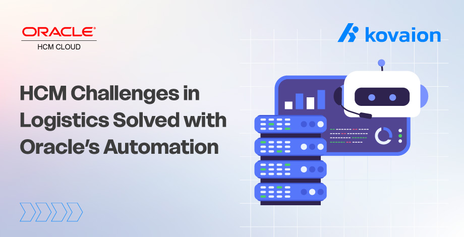 5 HCM Challenges in Logistics Solved with Oracle’s Automation 