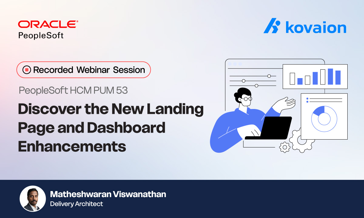 Webinar- PeopleSoft HCM PUM 53: Discover the New Landing Page and Dashboard Enhancements 
