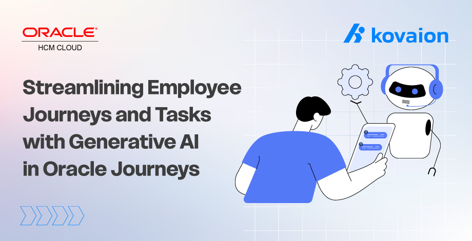 Streamlining Employee Journeys and Tasks with Generative AI in Oracle Journeys