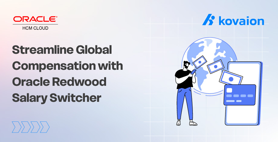Streamline Global Compensation with Oracle Redwood Salary Switcher  